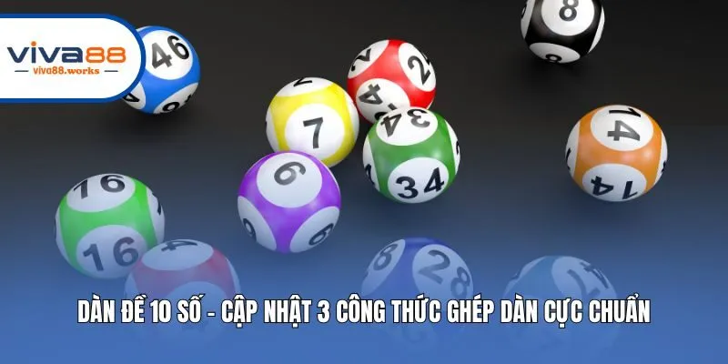 Dàn Đề 10 Số - Cập Nhật 3 Công Thức Ghép Dàn Cực Chuẩn