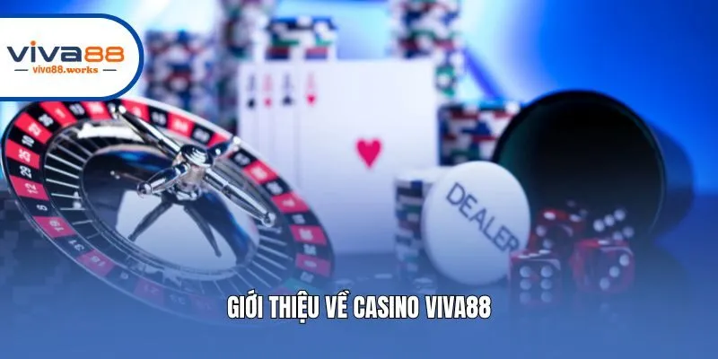 Giới thiệu về casino Viva88
