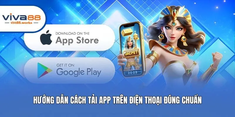 Hướng dẫn cách tải app trên điện thoại đúng chuẩn